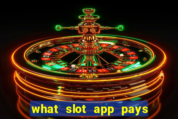 what slot app pays real money