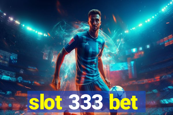 slot 333 bet