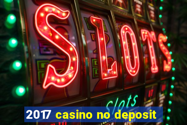 2017 casino no deposit