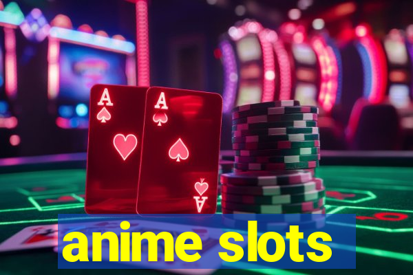 anime slots