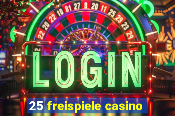 25 freispiele casino