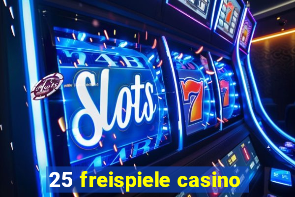 25 freispiele casino