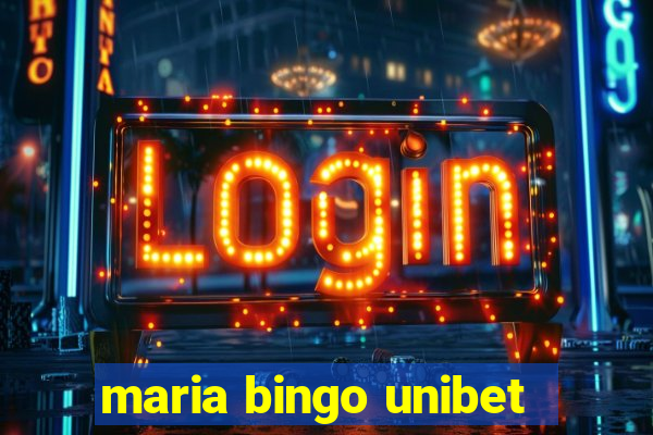 maria bingo unibet