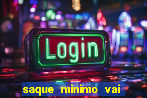 saque minimo vai de bet