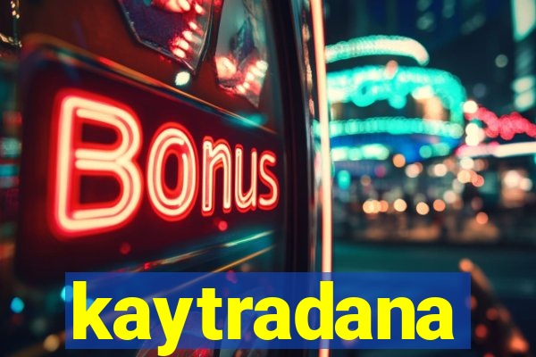 kaytradana