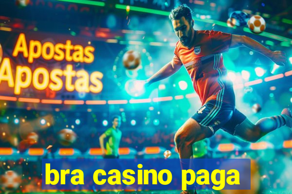 bra casino paga