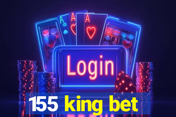 155 king bet