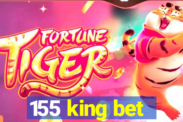 155 king bet