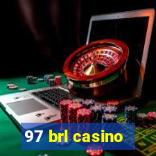 97 brl casino