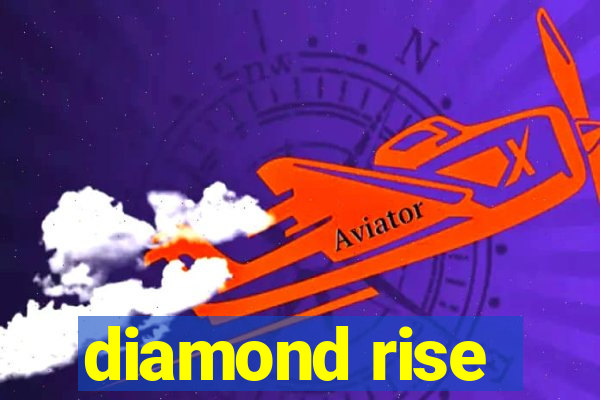 diamond rise