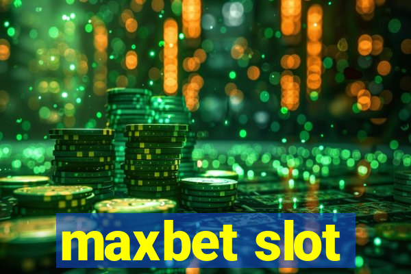 maxbet slot