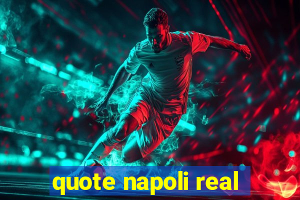 quote napoli real