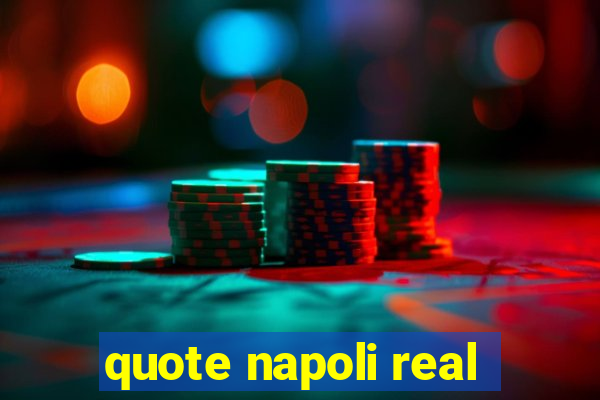 quote napoli real