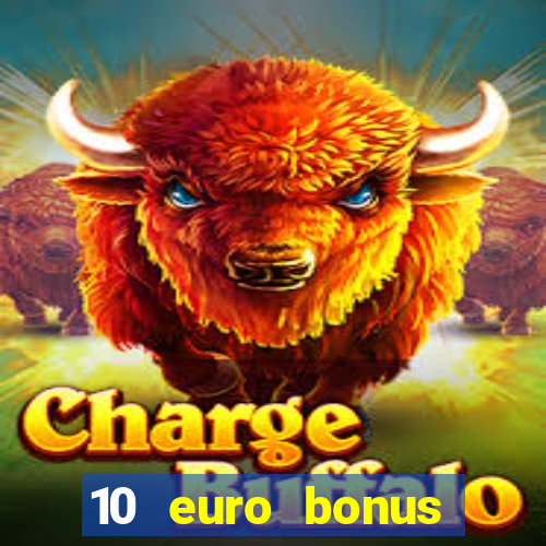 10 euro bonus casino ohne einzahlung