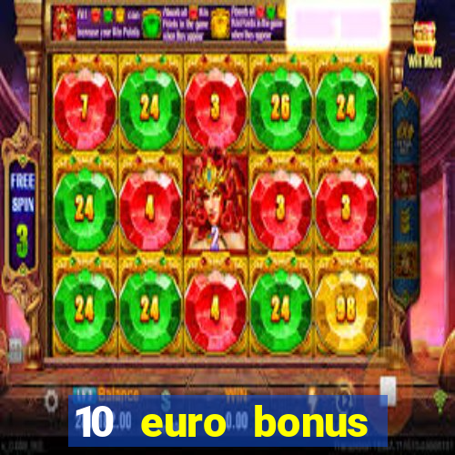 10 euro bonus casino ohne einzahlung