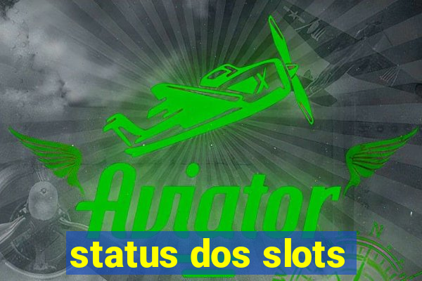 status dos slots