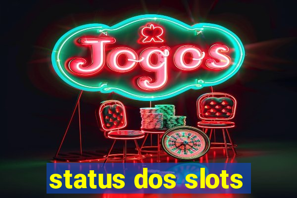 status dos slots