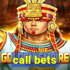 call bets