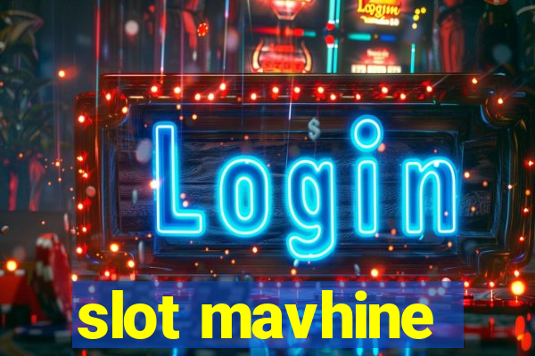 slot mavhine