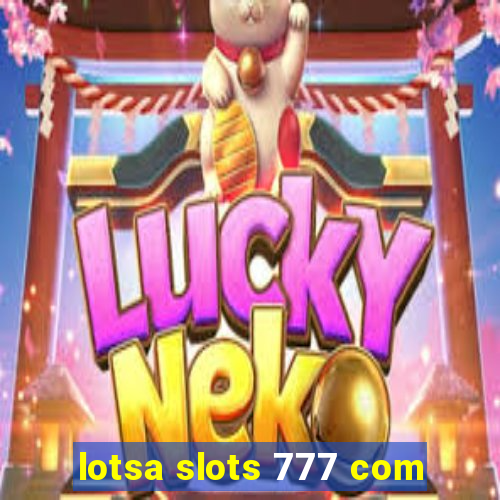 lotsa slots 777 com