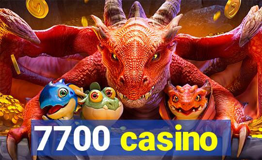 7700 casino