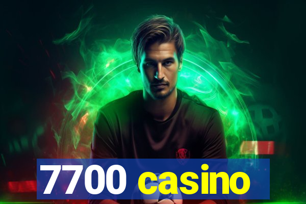 7700 casino