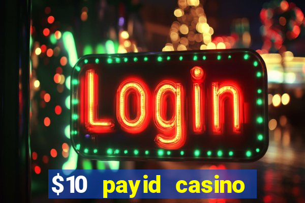 $10 payid casino real money