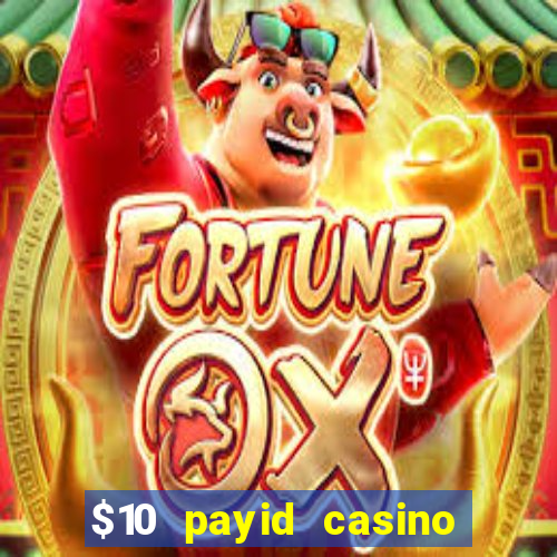 $10 payid casino real money