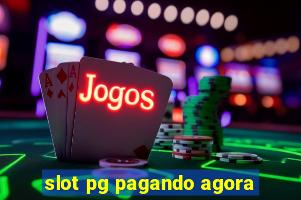 slot pg pagando agora