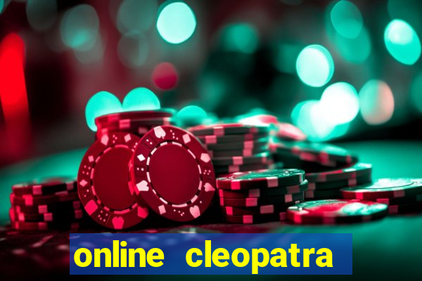 online cleopatra slots free