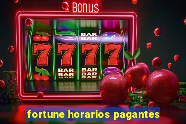 fortune horarios pagantes