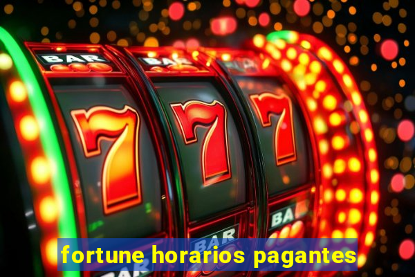 fortune horarios pagantes