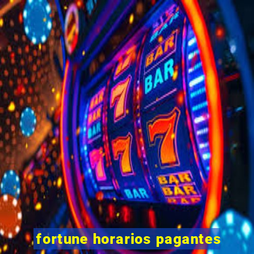 fortune horarios pagantes