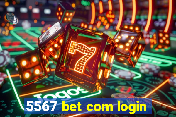 5567 bet com login