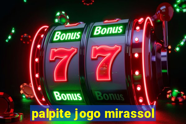 palpite jogo mirassol