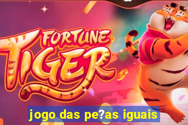 jogo das pe?as iguais