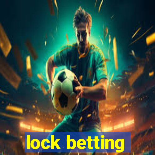 lock betting