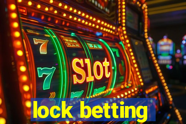 lock betting