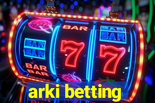 arki betting