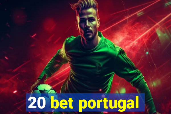 20 bet portugal