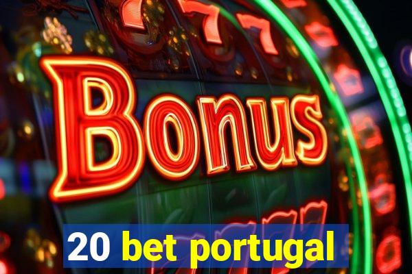 20 bet portugal