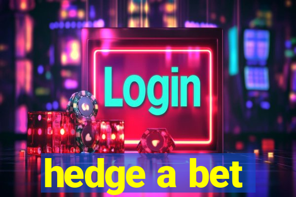 hedge a bet