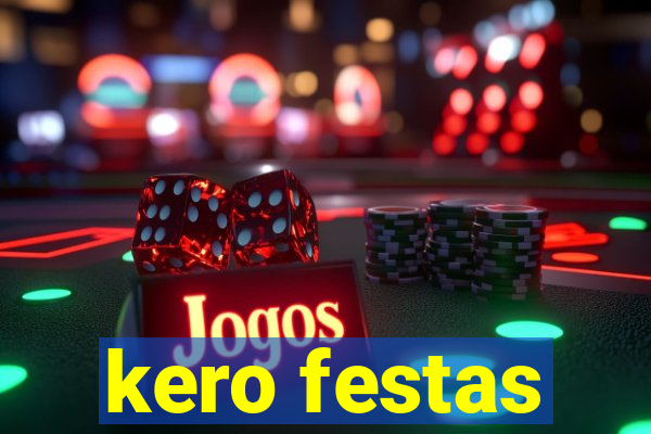 kero festas