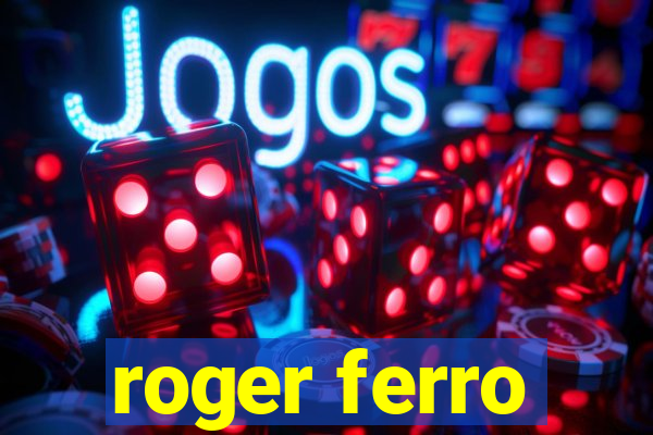 roger ferro