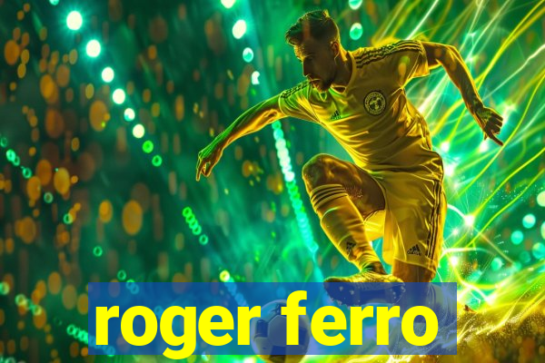 roger ferro