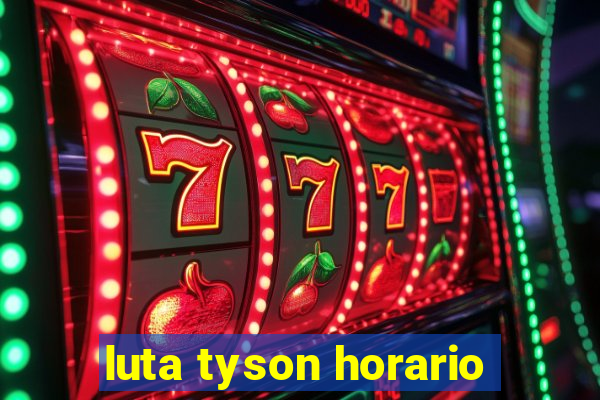 luta tyson horario