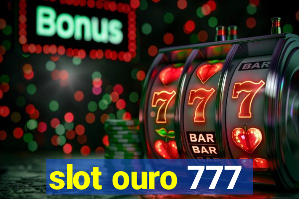 slot ouro 777