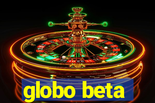 globo beta