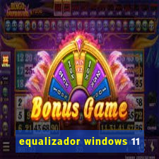 equalizador windows 11