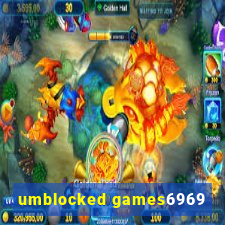 umblocked games6969